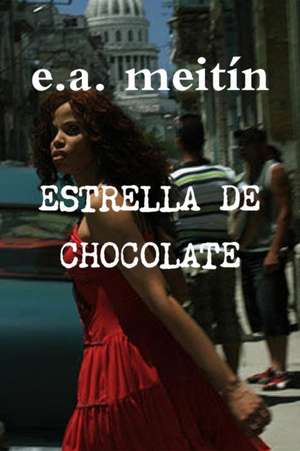 Estrella de Chocolate de Enrique A. Meitín