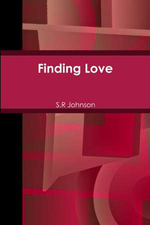 Finding Love de S. R Johnson