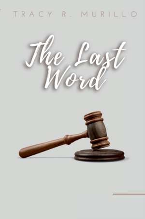 The Last Word de Tracy Murillo