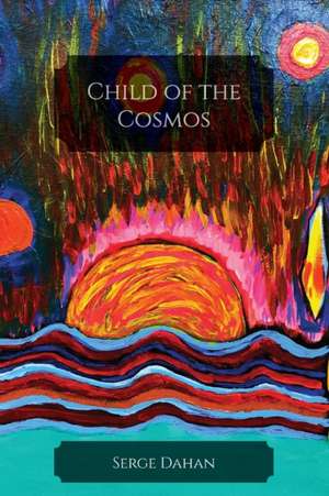 Child of the Cosmos de Serge Dahan