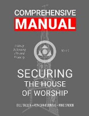 Securing the House of Worship - Comprehensive Manual de Ron Danielowski