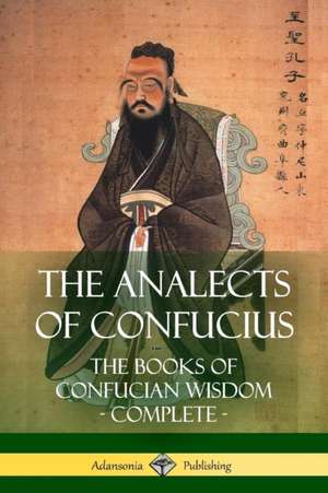 The Analects of Confucius de Confucius