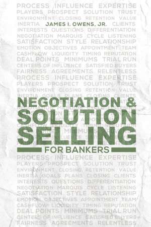 Negotiation and Solution Selling for Bankers de Jr James I. Owens