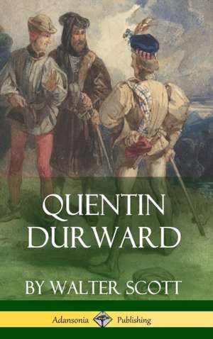 Quentin Durward (Medieval Classics of Fiction - Hardcover) de Walter Scott