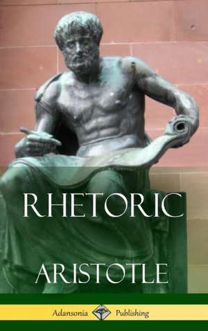 Rhetoric (Hardcover) de Aristotle