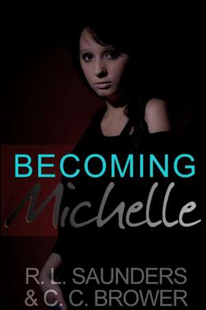 Becoming Michelle de R. L. Saunders