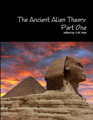 The Ancient Alien Theory de C. R. Hale
