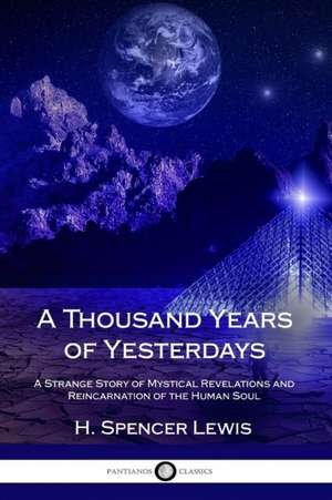 A Thousand Years of Yesterdays de H. Spencer Lewis