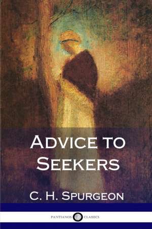 Advice to Seekers de C. H. Spurgeon