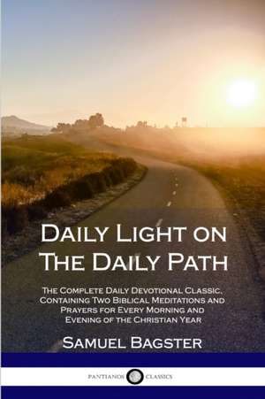 Daily Light on The Daily Path de Samuel Bagster