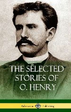 The Selected Stories of O. Henry (Hardcover) de O. Henry