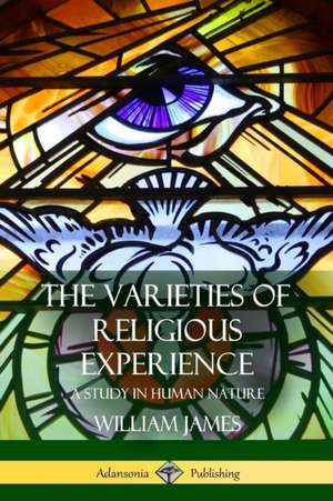 The Varieties of Religious Experience de William James