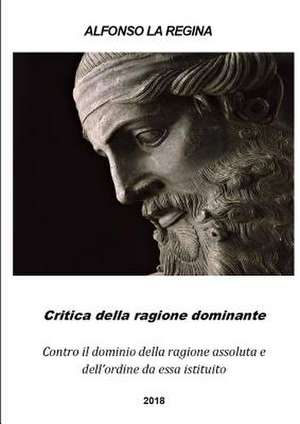 Critica della ragione dominante de Alfonso La Regina