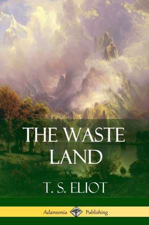 The Waste Land de T. S. Eliot