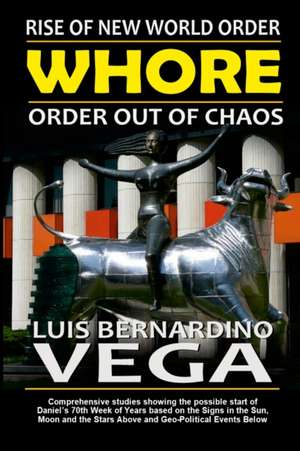 Rise of the New World Order Whore de Luis Vega