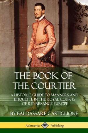 The Book of the Courtier de Baldassare Castiglione