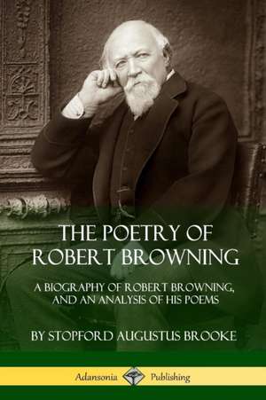 The Poetry of Robert Browning de Stopford Augustus Brooke