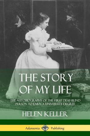 The Story of My Life de Helen Keller