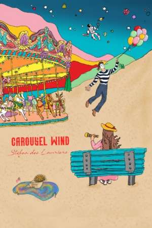 CAROUSEL WIND, THE MUSICAL de Stefan Des Lauriers