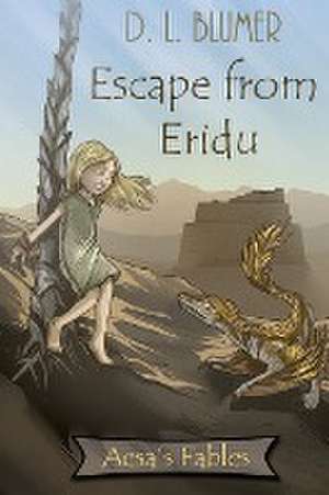 Escape from Eridu de D L Blumer