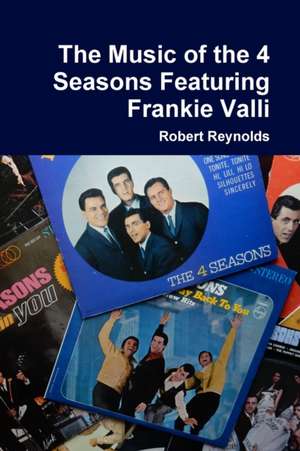 The Music of the 4 Seasons Featuring Frankie Valli de Robert Reynolds