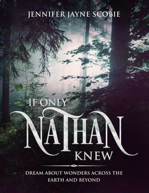 If Only Nathan Knew - Version B de Jennifer Jayne Scobie