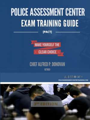 Police Assessment Center Exam Training Guide de Alfred Donovan