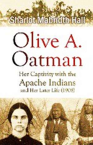 Olive A. Oatman de Sharlot Mabridth Hall