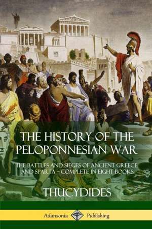 The History of the Peloponnesian War de Thucydides