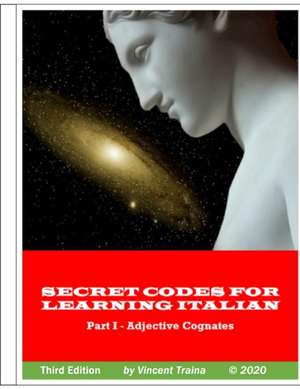 Secret Codes for Learning Italian, Part I - Adjective Cognates de Vincent Traina