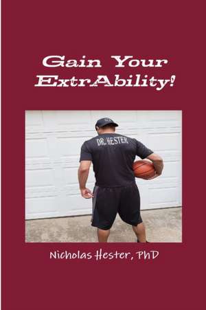 Gain Your ExtrAbility! de Nicholas Hester