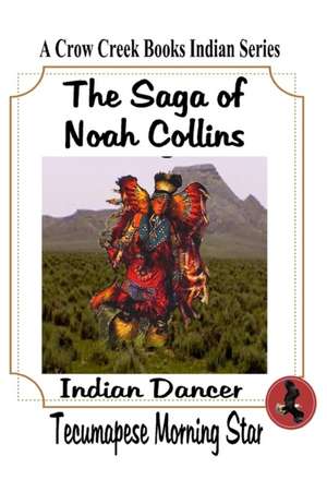 The Saga of Noah Collins de Tecumapese Morning Star