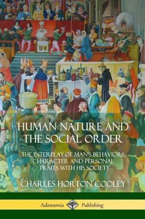 Human Nature and the Social Order de Charles Horton Cooley