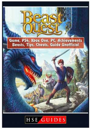 Beast Quest Game, PS4, Xbox One, PC, Achievements, Beasts, Tips, Cheats, Guide Unofficial de Hse Guides