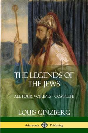 The Legends of the Jews de Louis Ginzberg