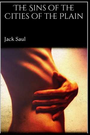 The Sins of the Cities of the Plain de Jack Saul