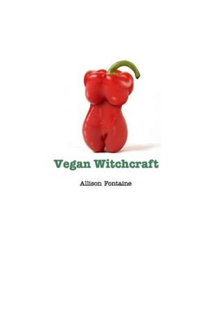 Vegan Witchcraft de Allison Fontaine