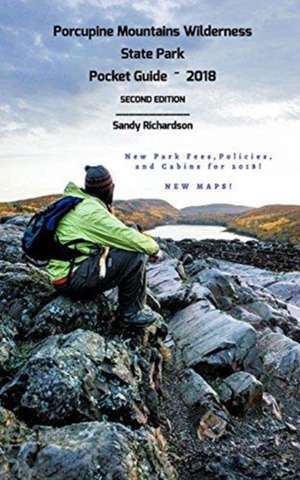 Porcupine Mountains Wilderness State Park Pocket Guide 2018 de Sandy Richardson