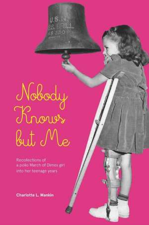 Nobody Knows but Me de Charlotte Mankin