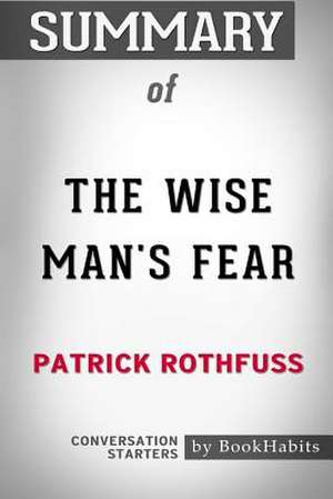 Summary of the Wise Man's Fear by Patrick Rothfuss de Bookhabits