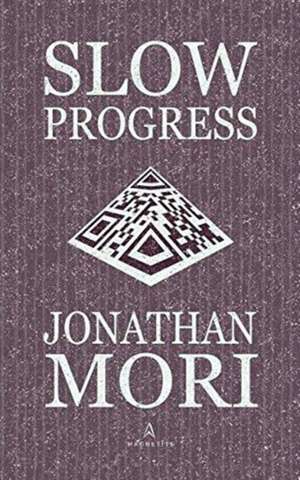 Mori, J: Slow Progress