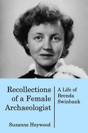 Recollections of a Female Archaeologist de Suzanne Heywood