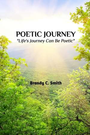 Poetic Journey de Smith, Brandy C.