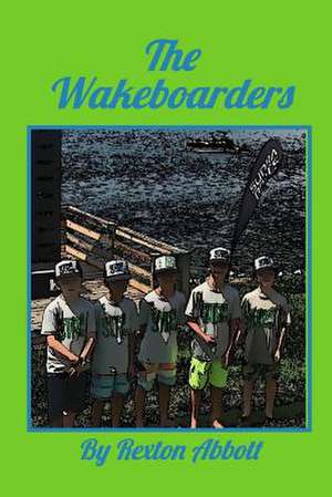 The Wakeboarders de Abbott, Rexton