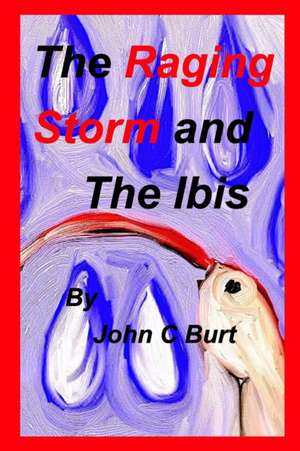 The Raging Storm and The Ibis. de John C Burt