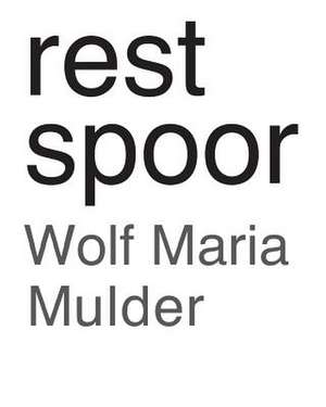 Rest Spoor de Mulder, Wolf Maria