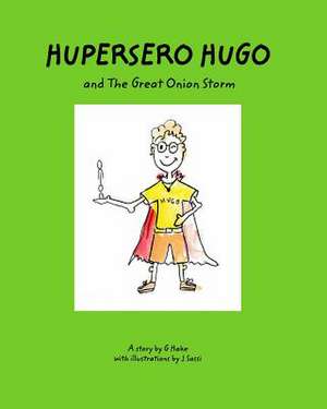 Hupersero Hugo and the Great Onion Storm de G. Hake