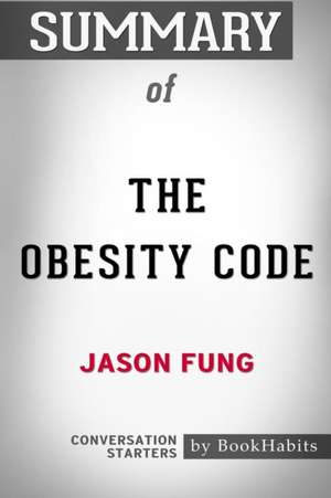 Summary of The Obesity Code by Jason Fung de Bookhabits