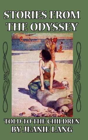 Stories from the Odyssey Told to the Children de Jeanie Lang