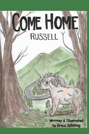 Come Home Russell de Grace Schilling